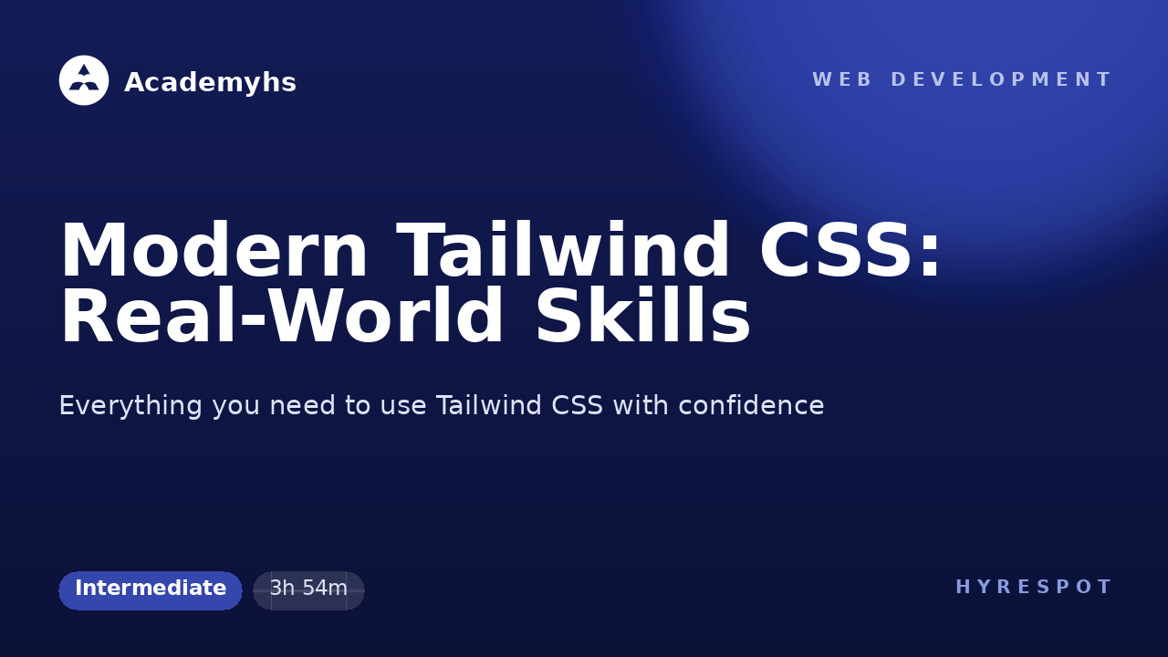 Modern Tailwind CSS: Real-World Skills