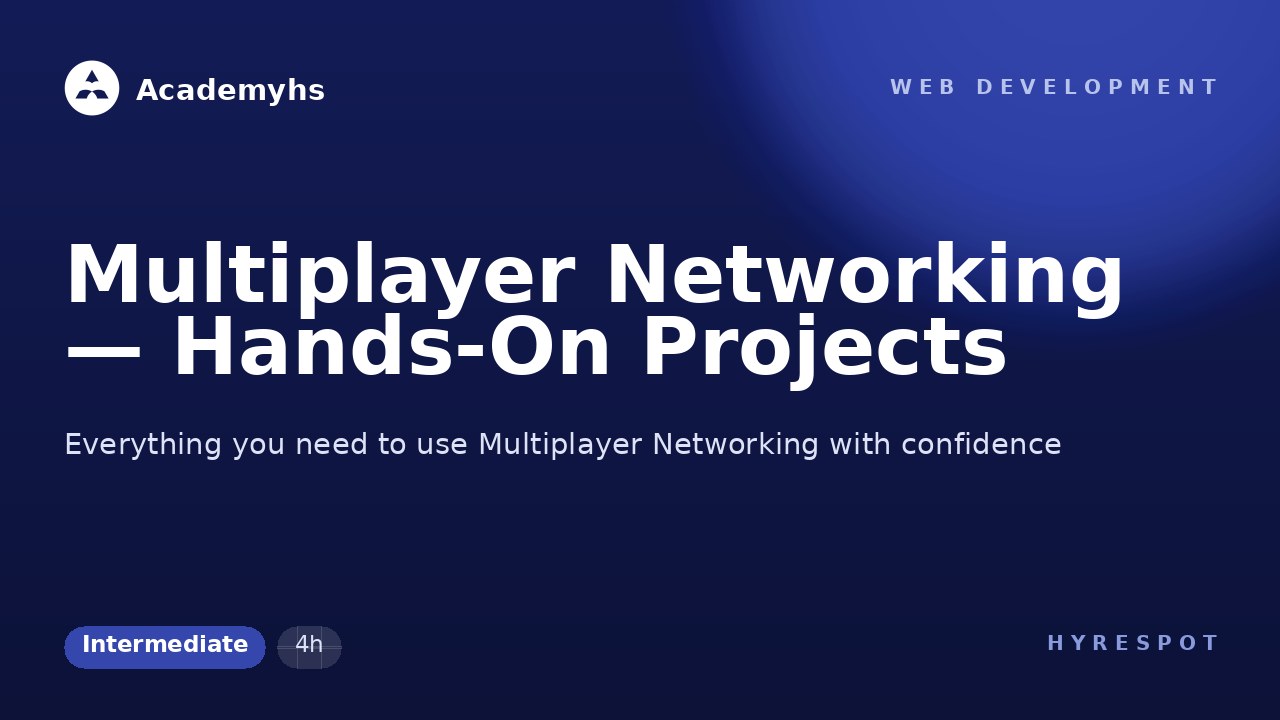 Multiplayer Networking — Hands-On Projects