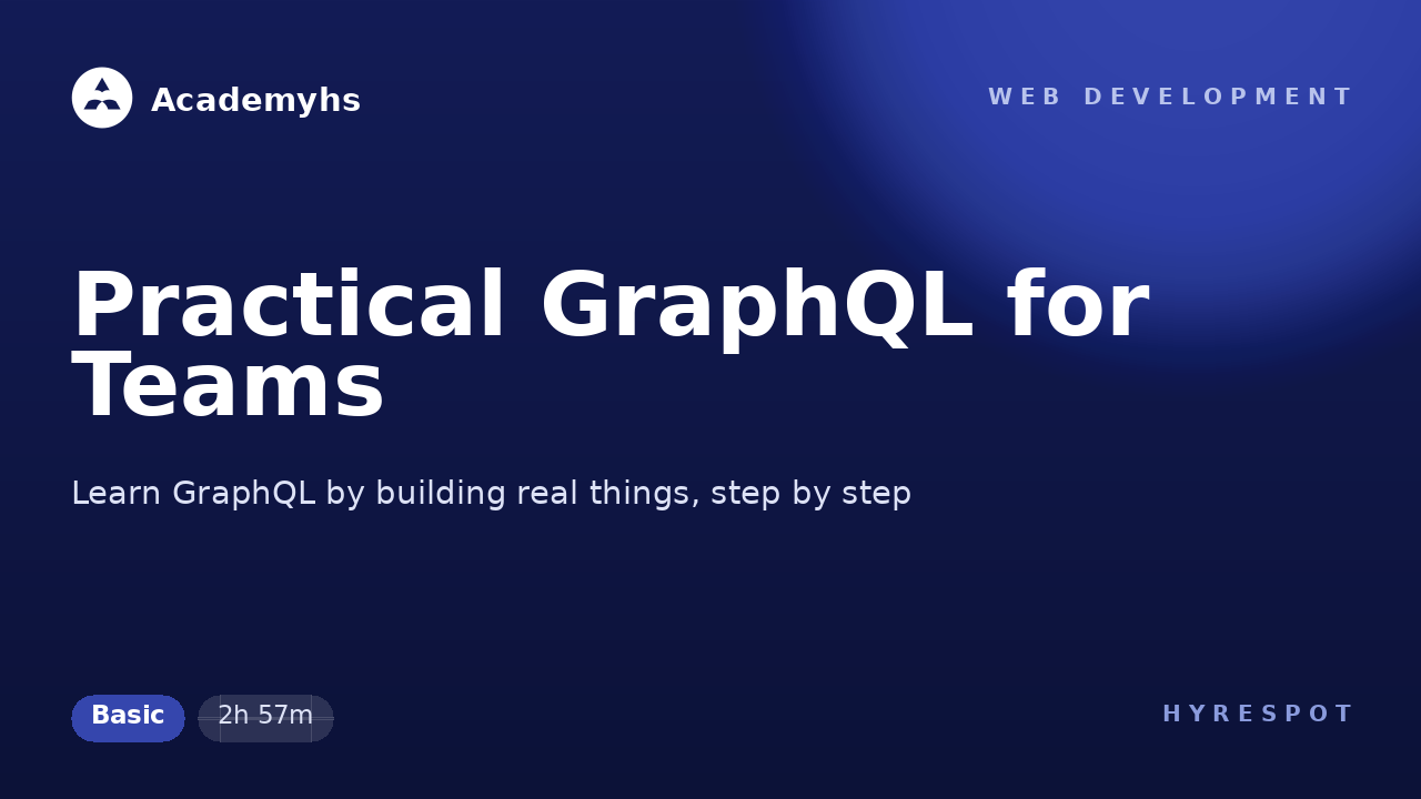 Practical GraphQL for Teams