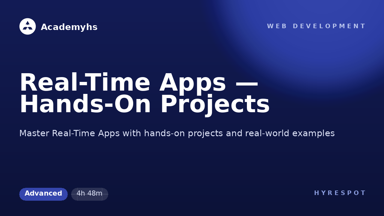 Real-Time Apps — Hands-On Projects