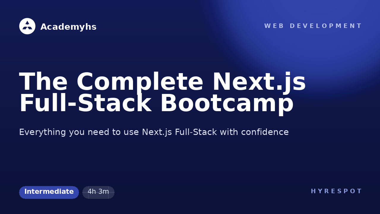 The Complete Next.js Full-Stack Bootcamp
