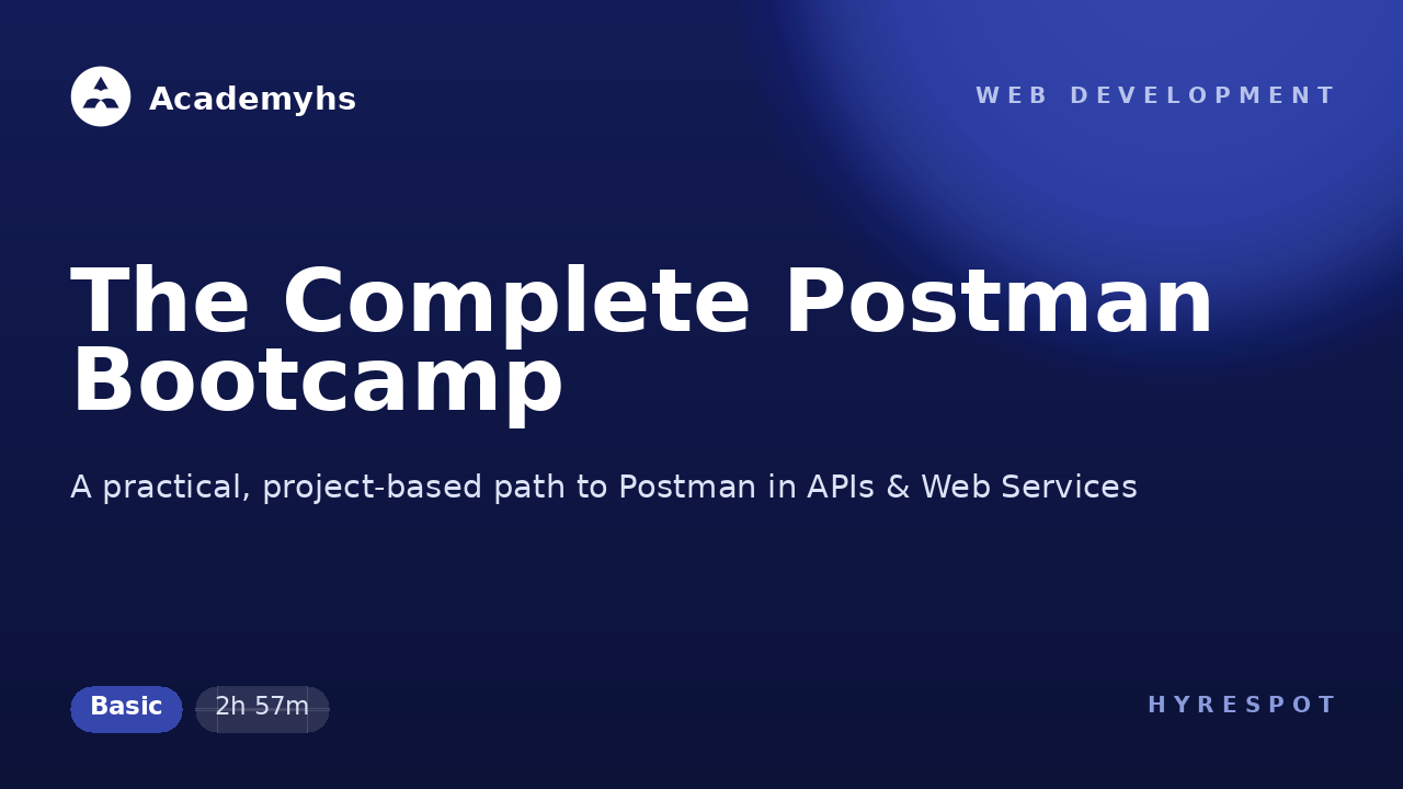 The Complete Postman Bootcamp