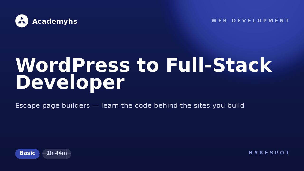 WordPress to Full-Stack Developer